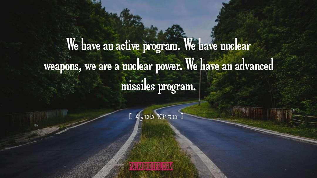 Missiles Fired quotes by Ayub Khan