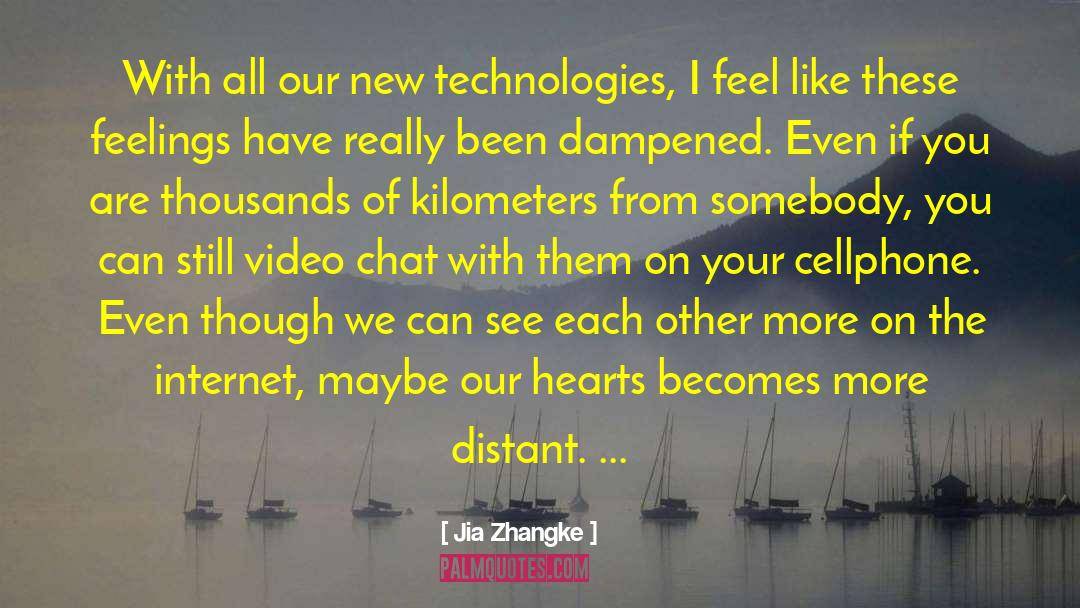 Missing Each Other quotes by Jia Zhangke