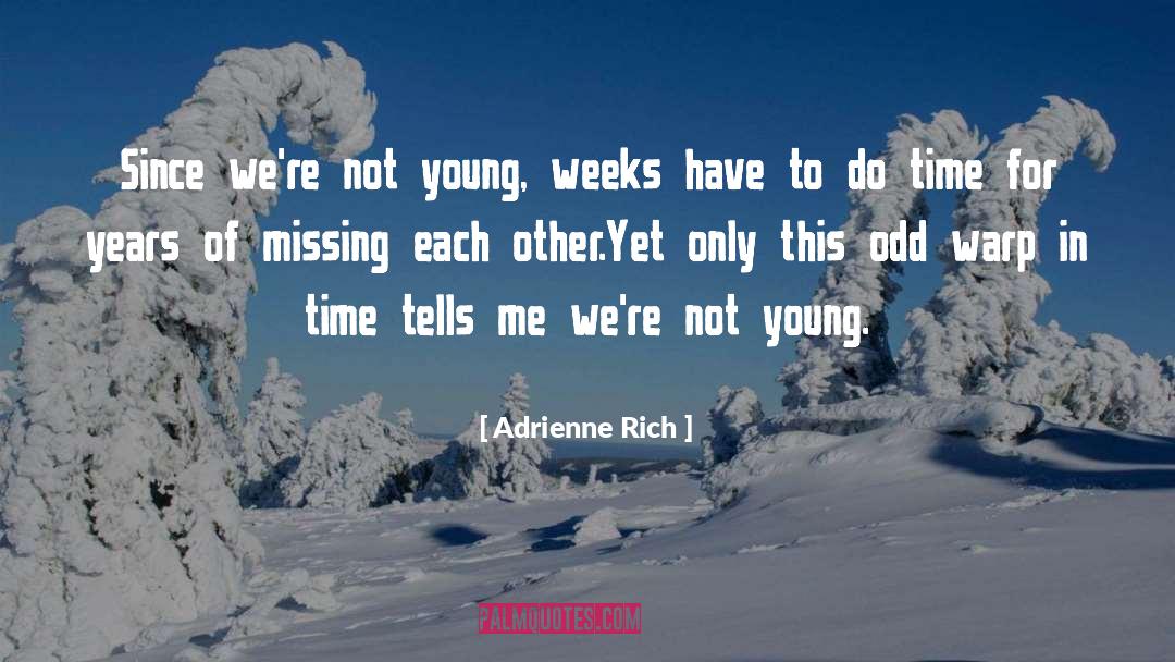 Missing Each Other quotes by Adrienne Rich