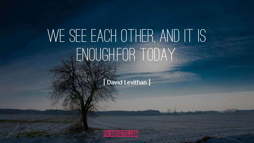 Missing Each Other quotes by David Levithan