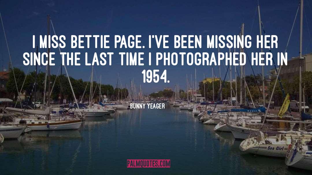 Missing Her quotes by Bunny Yeager