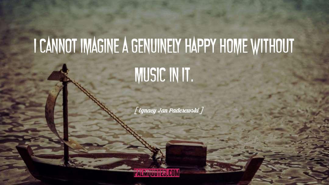 Missing Home quotes by Ignacy Jan Paderewski