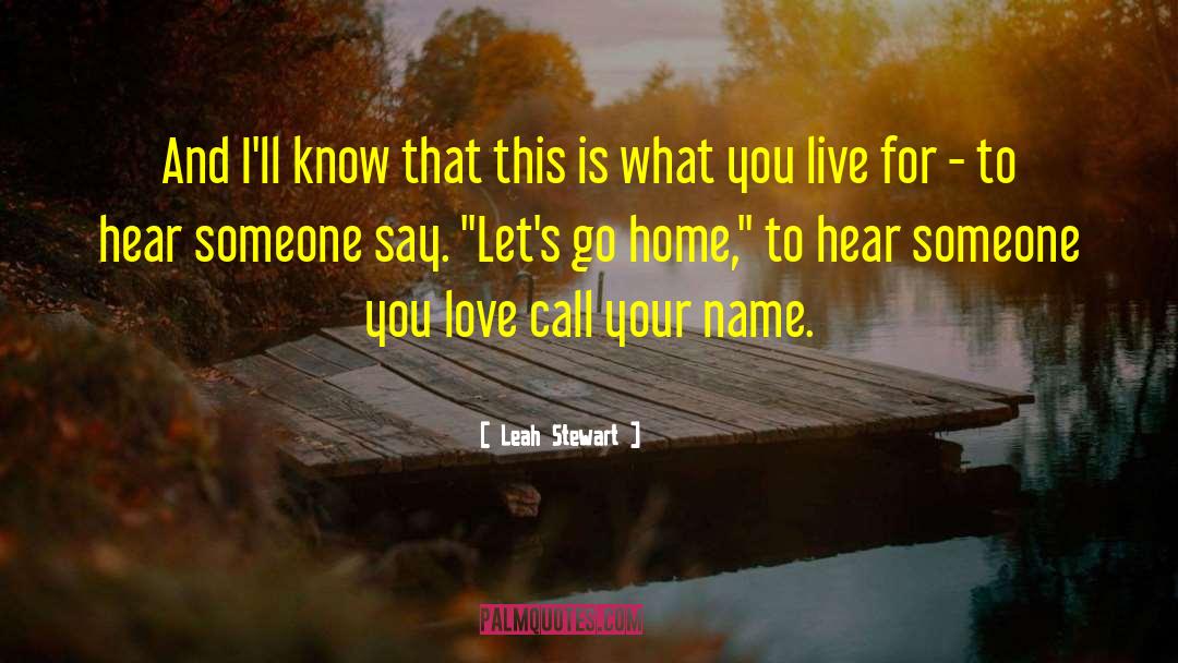 Missing Home quotes by Leah Stewart