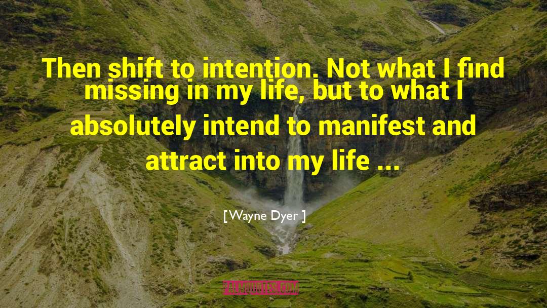 Missing It quotes by Wayne Dyer