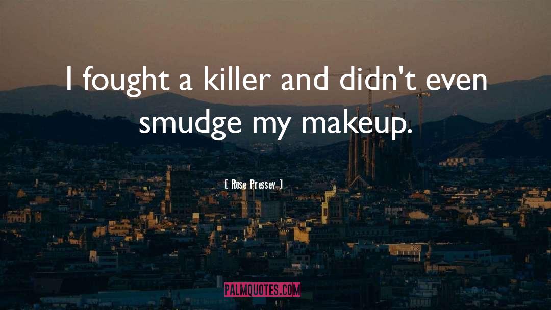 Missing Makeup quotes by Rose Pressey