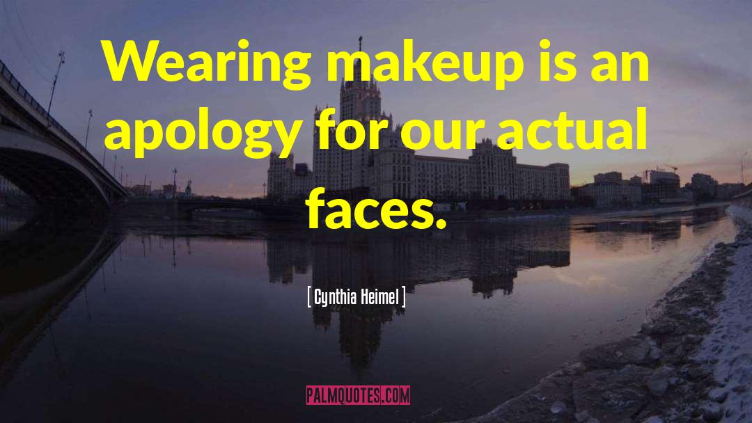 Missing Makeup quotes by Cynthia Heimel