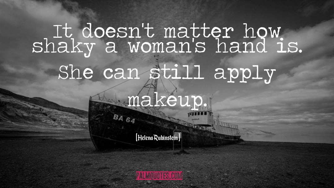 Missing Makeup quotes by Helena Rubinstein