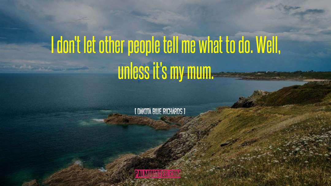 Missing Mum On Her Birthday quotes by Dakota Blue Richards