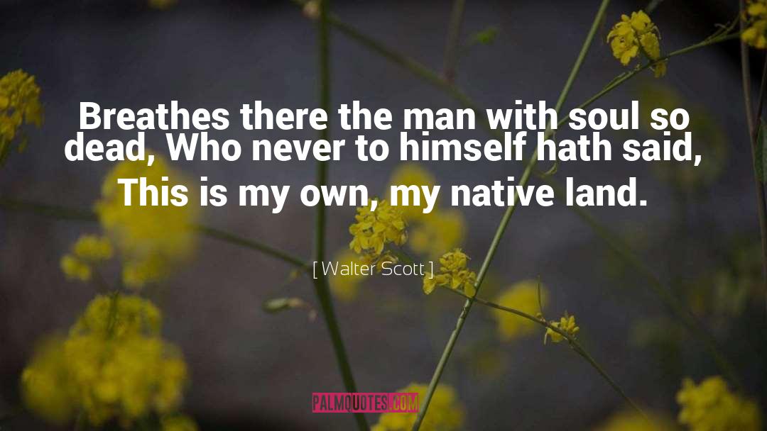 Missing My Native Land quotes by Walter Scott