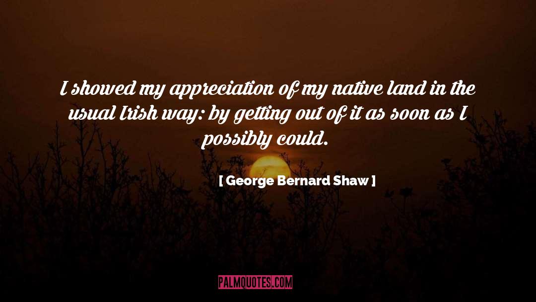 Missing My Native Land quotes by George Bernard Shaw