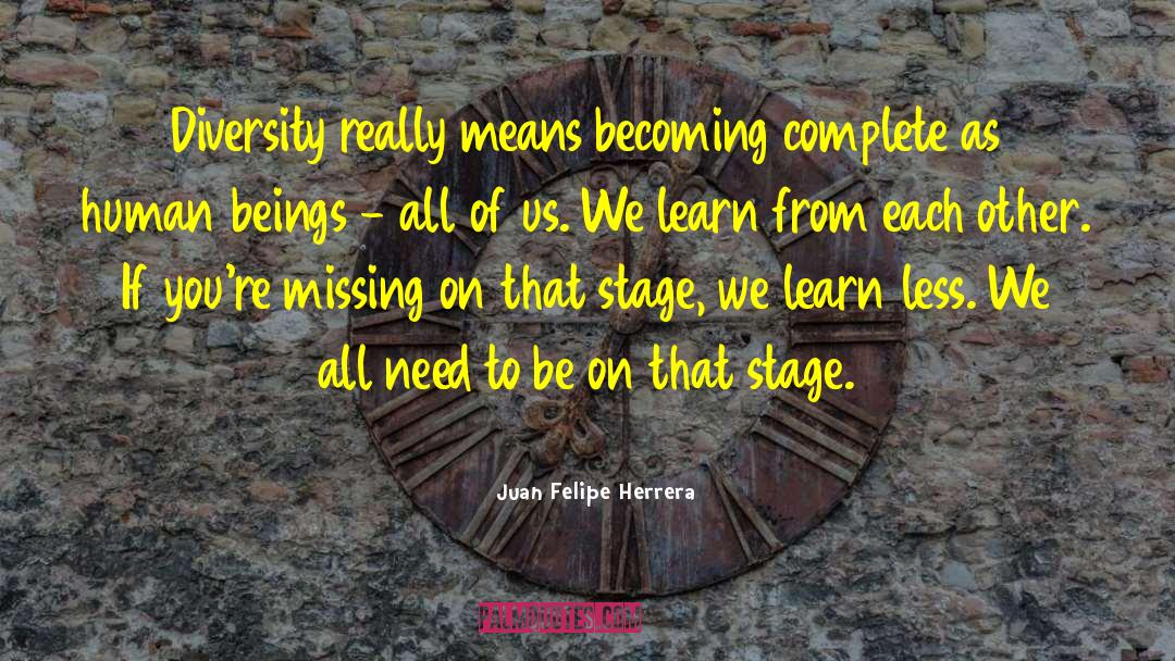 Missing Opportunity quotes by Juan Felipe Herrera