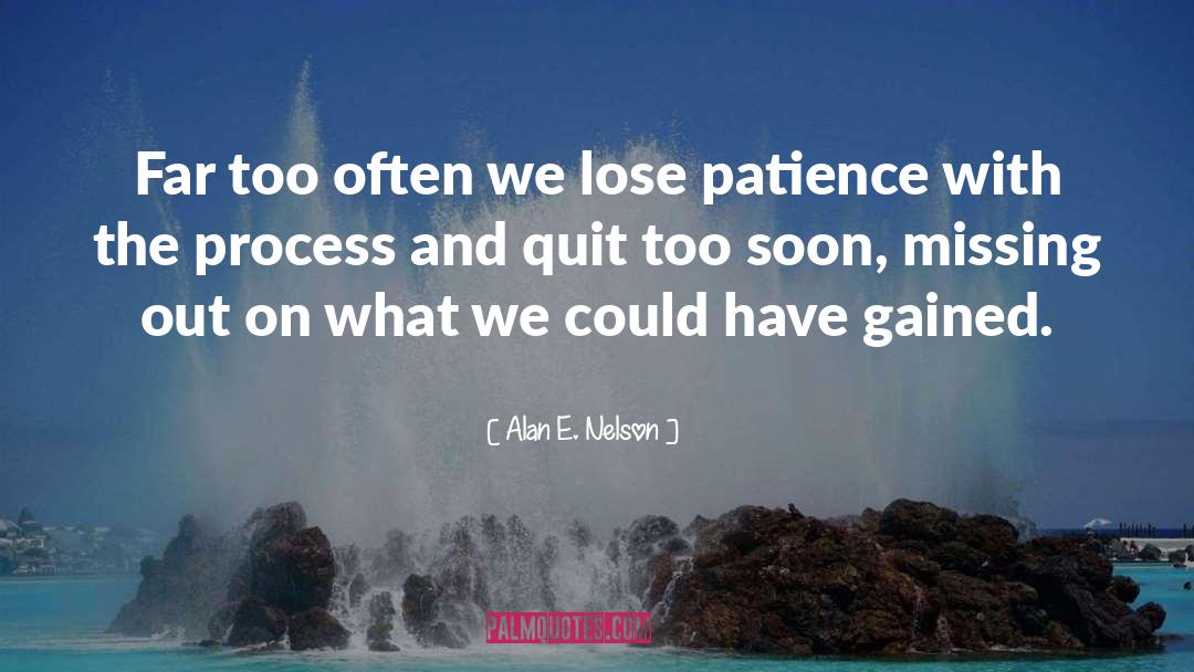 Missing Out quotes by Alan E. Nelson