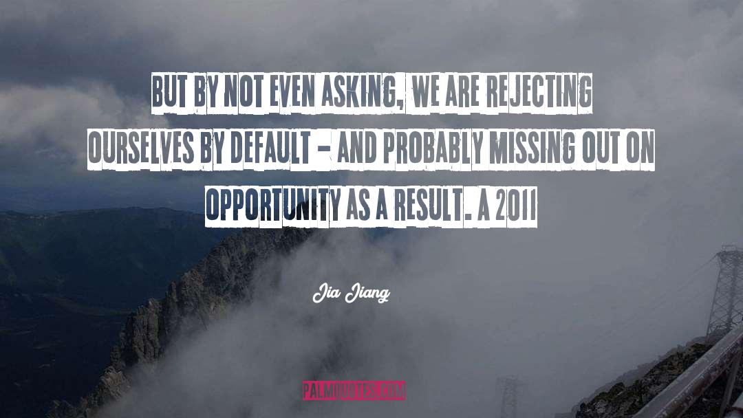 Missing Out quotes by Jia Jiang