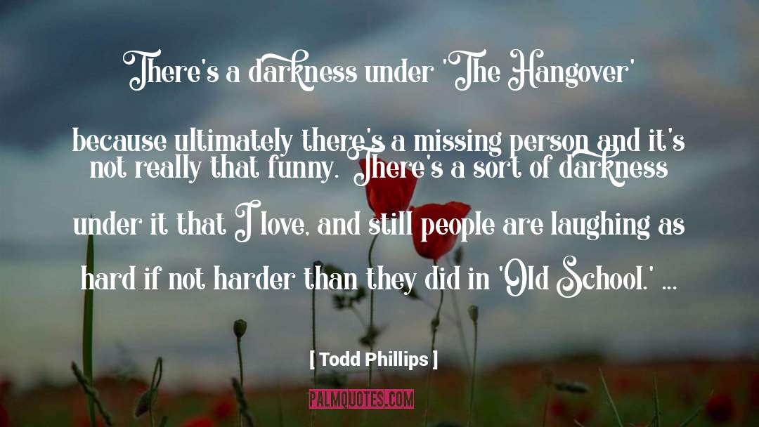 Missing Person quotes by Todd Phillips