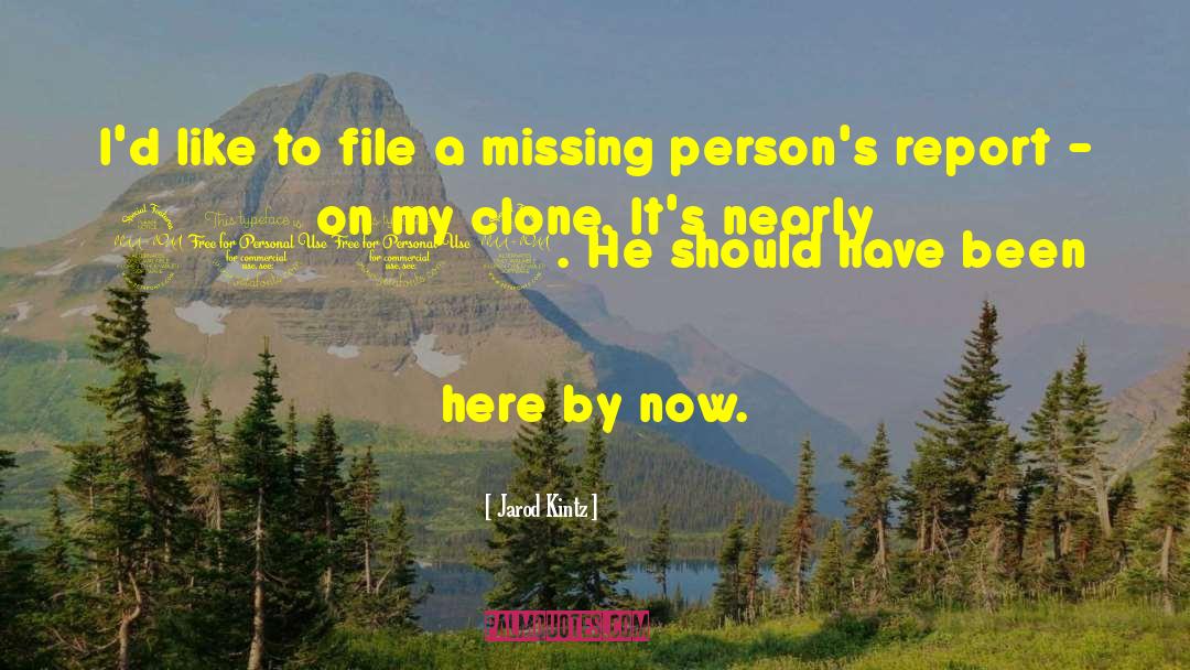 Missing Persons quotes by Jarod Kintz