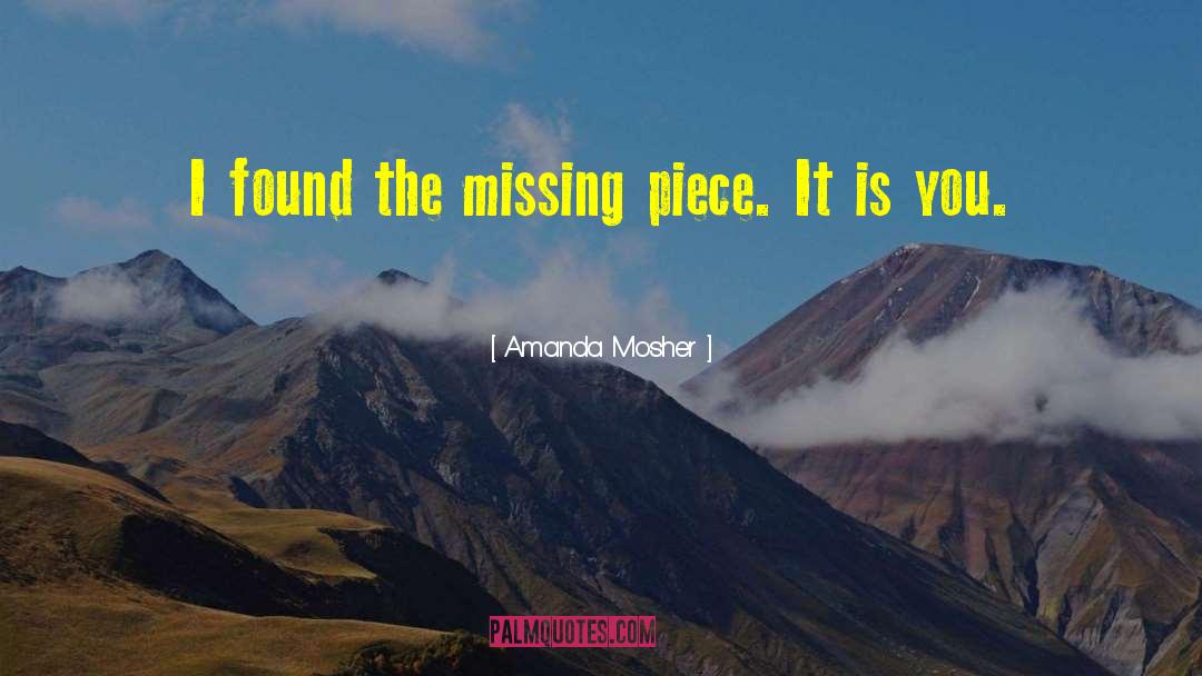 Missing Piece quotes by Amanda Mosher