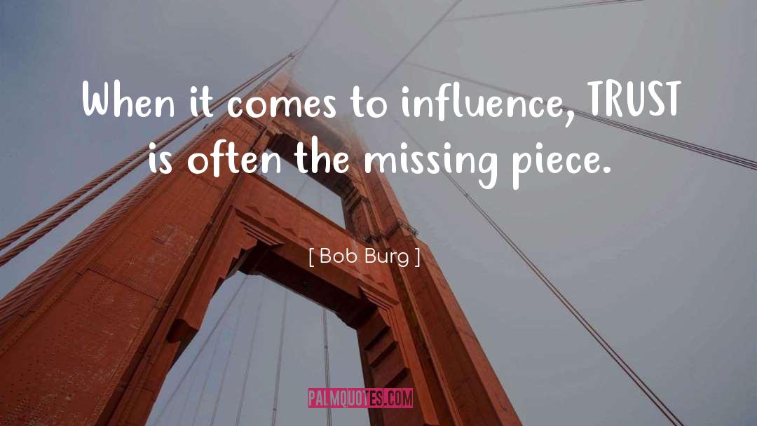 Missing Piece quotes by Bob Burg