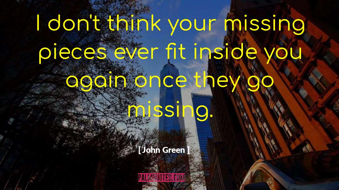Missing Piece quotes by John Green
