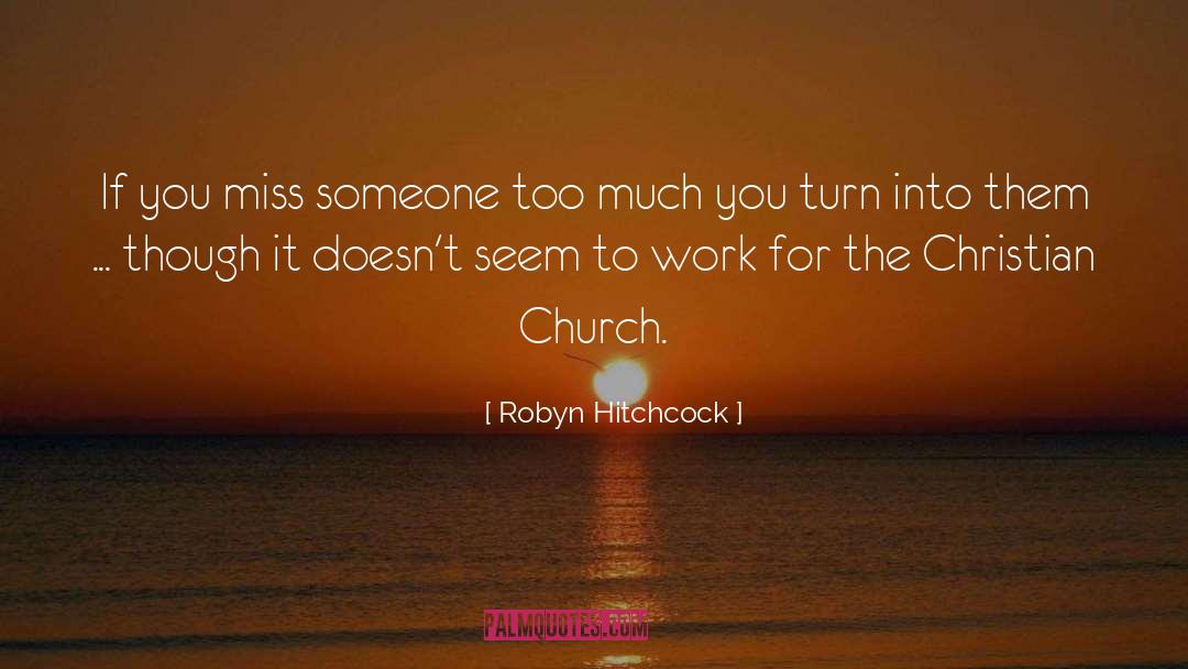 Missing Someone quotes by Robyn Hitchcock