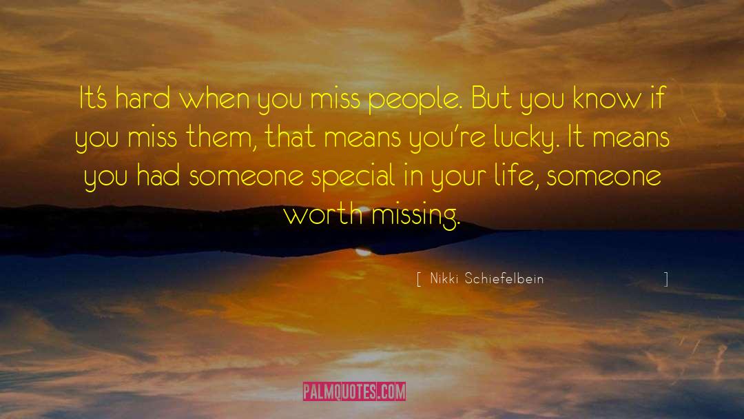Missing Someone quotes by Nikki Schiefelbein