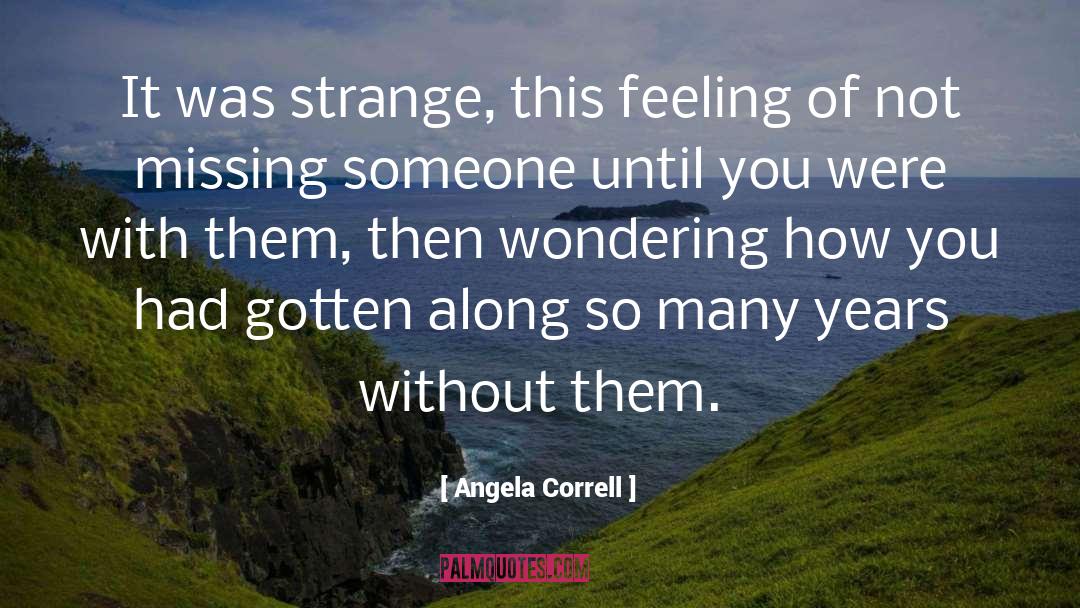 Missing Someone quotes by Angela Correll