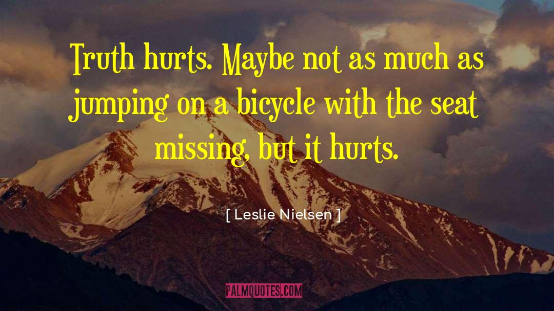 Missing Someone So Much It Hurts quotes by Leslie Nielsen