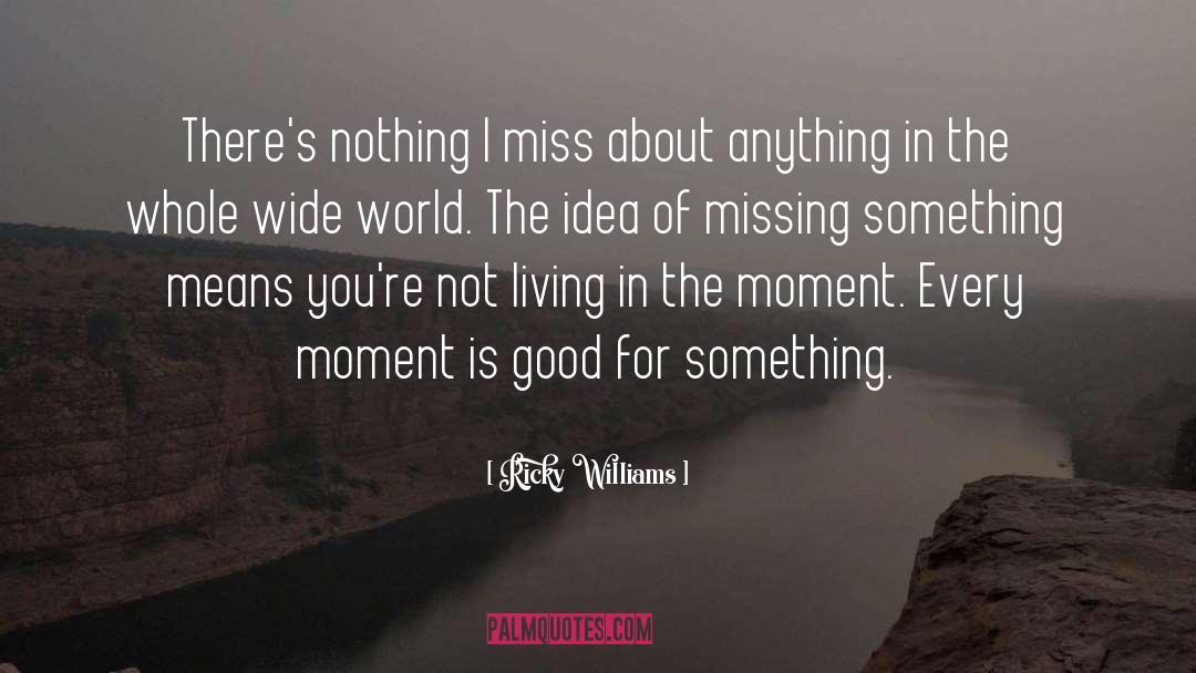 Missing Something quotes by Ricky Williams