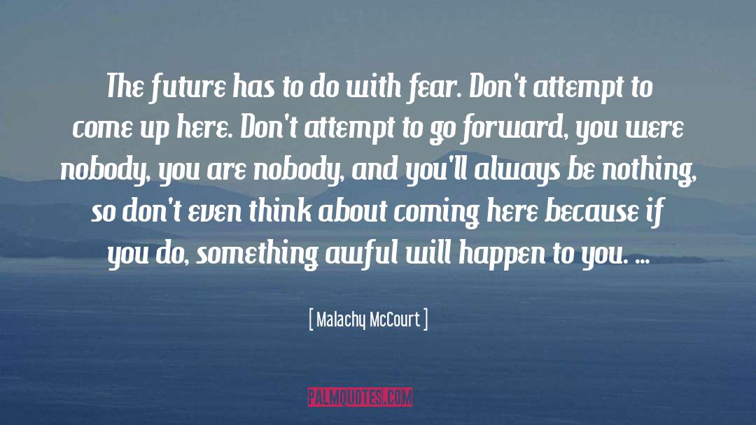 Missing The Future quotes by Malachy McCourt