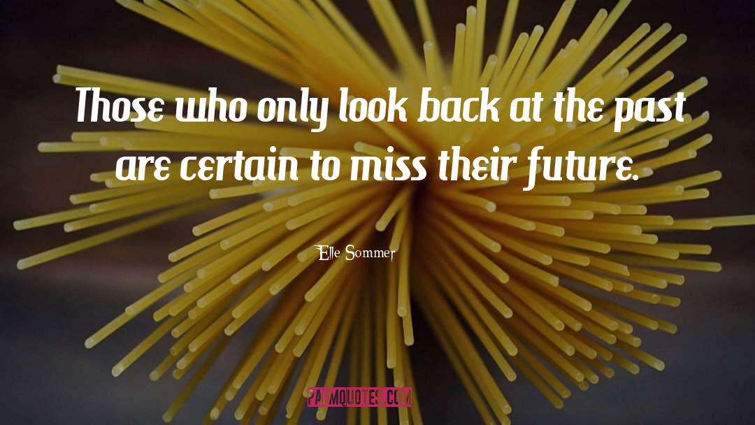 Missing The Future quotes by Elle Sommer