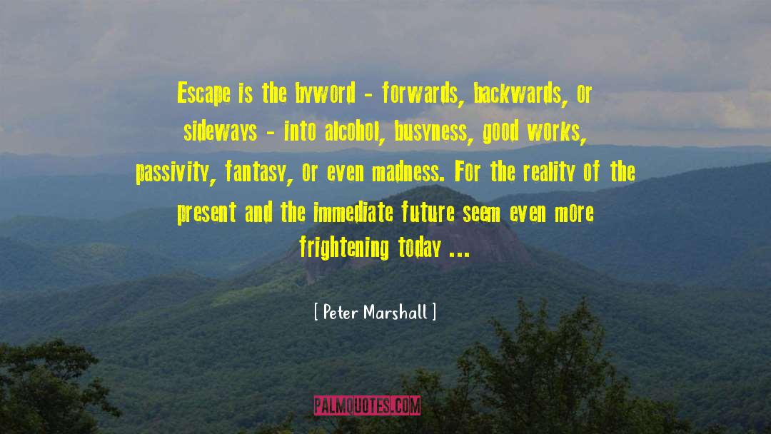 Missing The Future quotes by Peter Marshall