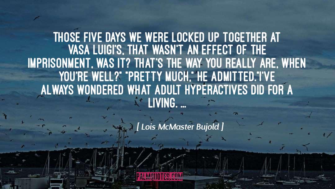 Missing Those Days When We Were Together quotes by Lois McMaster Bujold