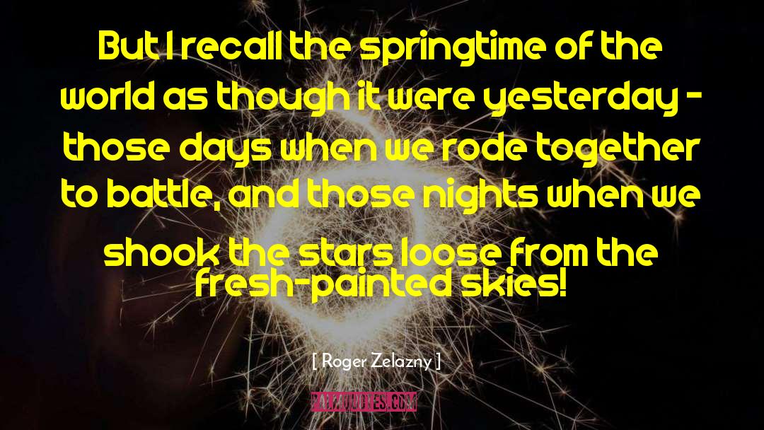 Missing Those Days When We Were Together quotes by Roger Zelazny