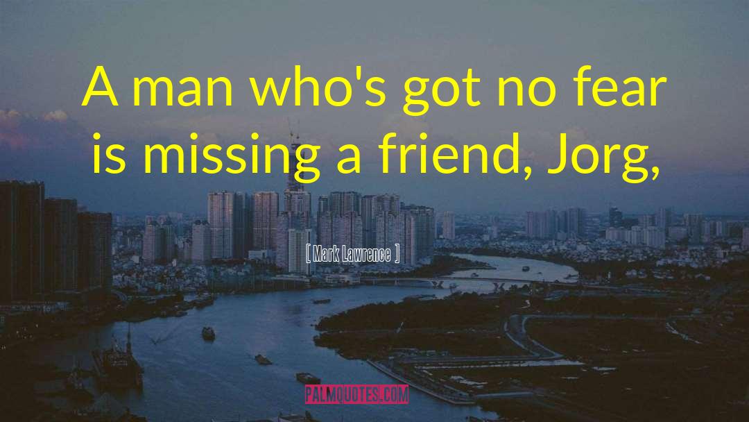 Missing You Friend Funny quotes by Mark Lawrence
