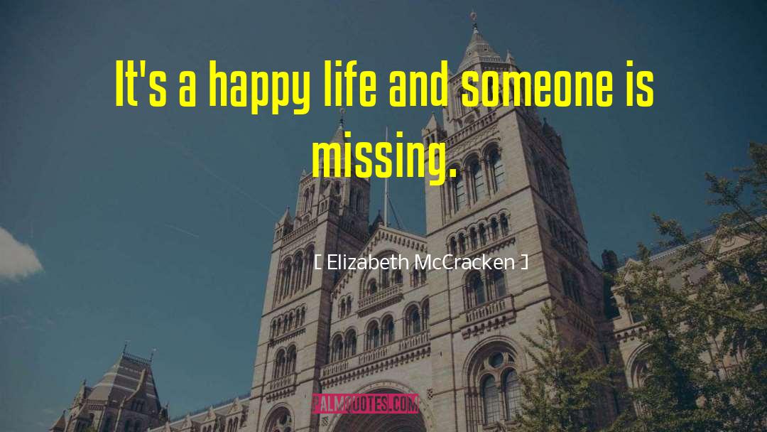 Missing You Friend Funny quotes by Elizabeth McCracken
