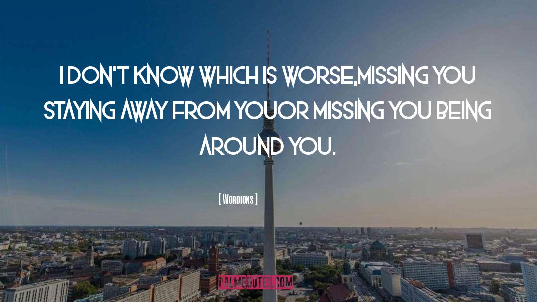 Missing You quotes by Wordions