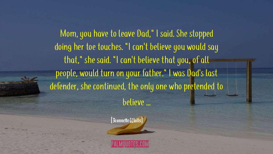Missing Your Dad Who Died quotes by Jeannette Walls