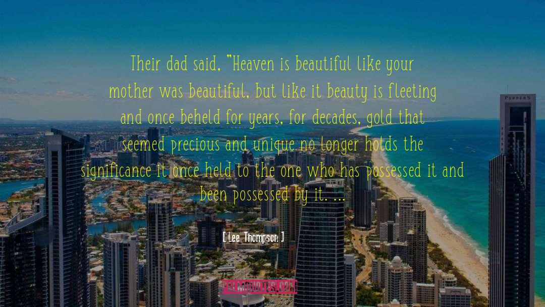Missing Your Dad Who Died quotes by Lee  Thompson