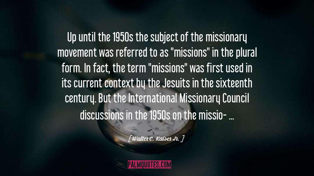 Missio quotes by Walter C. Kaiser Jr.