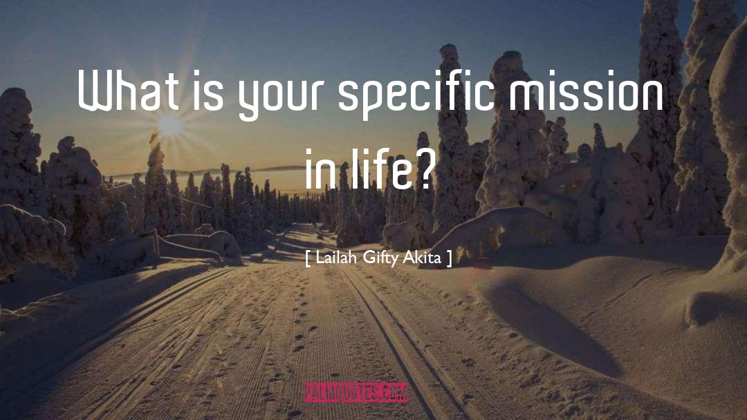 Mission In Life quotes by Lailah Gifty Akita