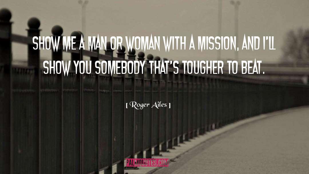 Mission quotes by Roger Ailes