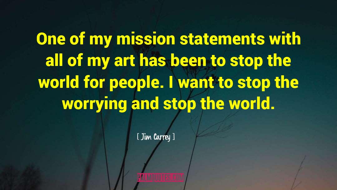Mission Statement quotes by Jim Carrey