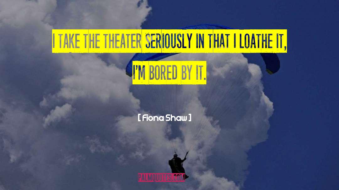 Mission Theater quotes by Fiona Shaw