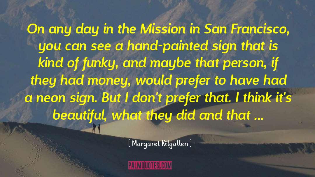 Mission Trip quotes by Margaret Kilgallen