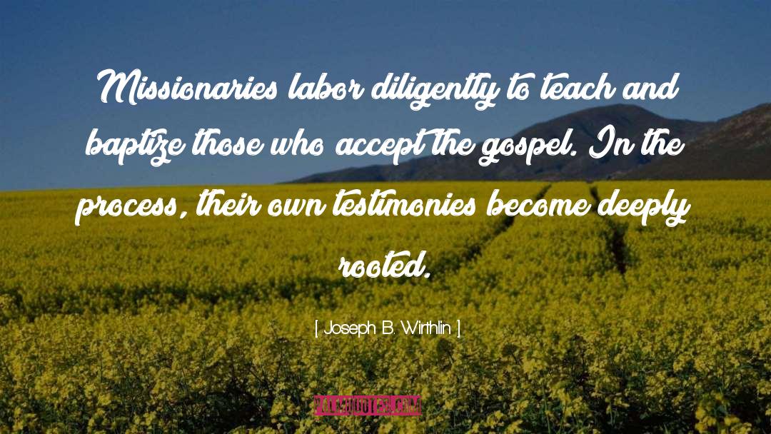 Missionaries quotes by Joseph B. Wirthlin