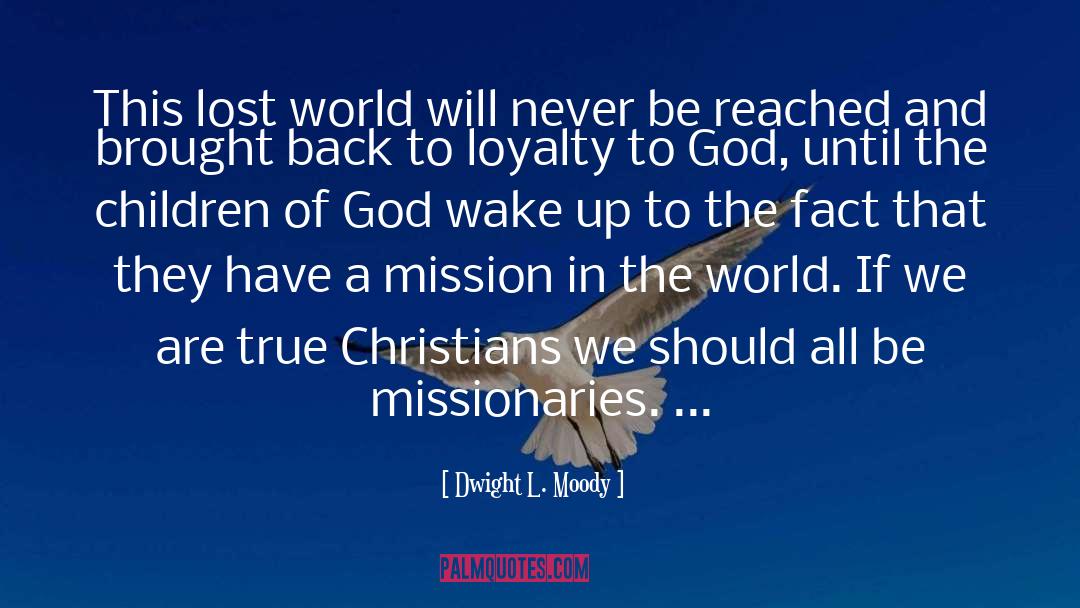 Missionaries quotes by Dwight L. Moody