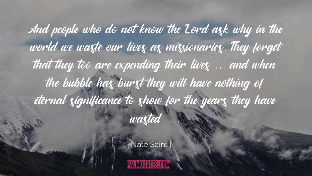 Missionaries quotes by Nate Saint