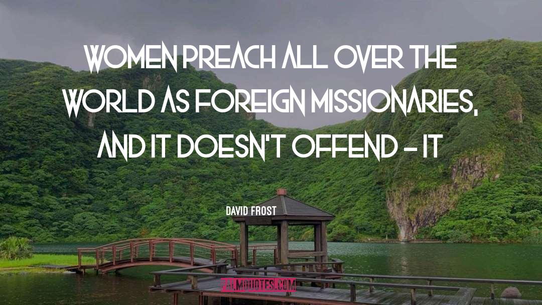 Missionaries quotes by David Frost