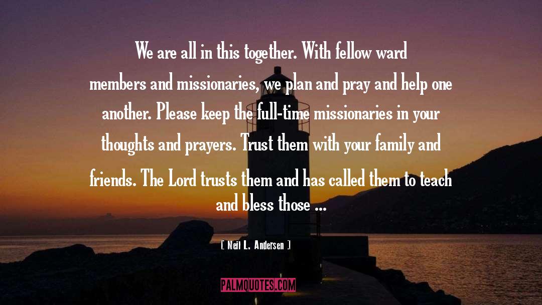 Missionaries quotes by Neil L. Andersen