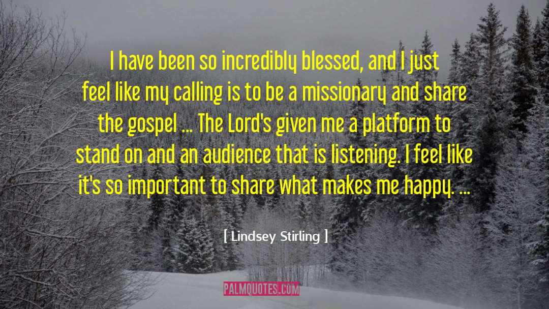 Missionary Life quotes by Lindsey Stirling