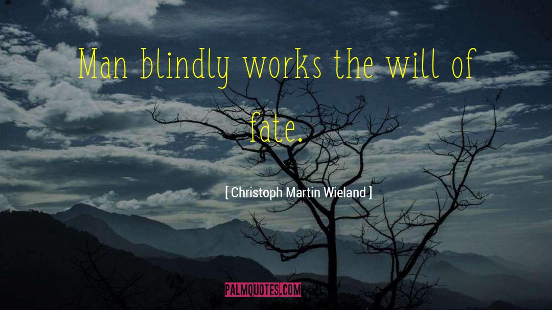 Missionary Man quotes by Christoph Martin Wieland